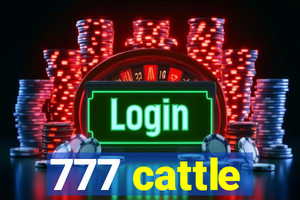 777 cattle